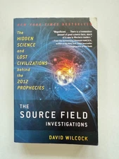 Source Field Investigations : The Hidden Science and Lost Civilizations (paperba