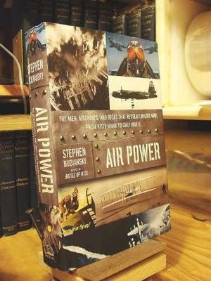 Air Power: The Men, Machines, - Hardcover, by Budiansky Stephen - Very Good b