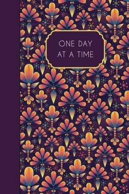 ONE DAY AT A TIME: RECOVERY JOURNAL, 6X9: LIGHTLY LINED, By Happydayjournals