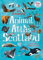 An Amazing Animal Atlas Of Scotland - Hardback - F31Z