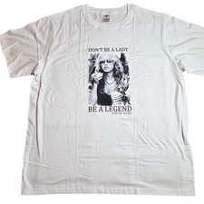 White Stevie Nicks T-Shirt Legend Don't Be A Lady Tee