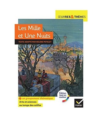 Les Mille et Une Nuits: suivi d'un groupement thématique « Arts et sciences au