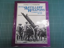 BRITISH ARTILLERY WEAPONS AND AMMUNITION 1914-18 by HOGG & THURSTON 1972 1st HB