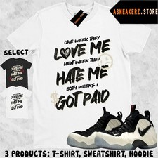 Shirt To Match Air Foamposite Pro Pearl Sneaker Matching Tee Got Paid Both Weeks