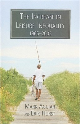 The Increase in Leisure Inequality, 1965-2005 (Paperback or Softback)