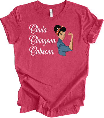 Chula Cabrona Chingona Shirt Mexican Woman Rosie Riveter Latina Empowerment Gift