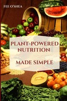 Fee O'shea | Plant-Powered Nutrition Made Simple | Taschenbuch | Englisch (2026)