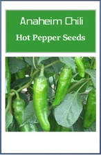 Anaheim Chili Hot Pepper Seeds | Fresh NON-GMO Heirloom Pepper Seeds