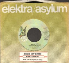 Mull, Martin - Bernie Don't Disco Elektra 46057 Vinyl 45 rpm Record
