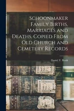 Daniel T Ronk Schoonmaker Family Births, Marriages and D (Paperback) (UK IMPORT)