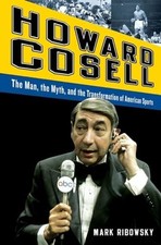 Howard Cosell – The Man, the Myth, a..., Ribowsky, Mark