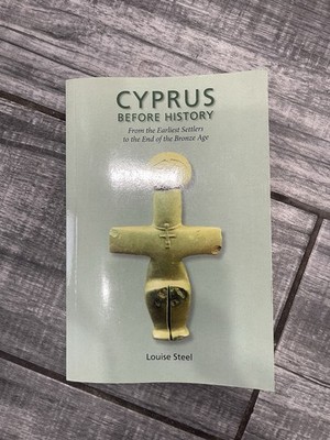 Cyprus Before History: From the Earlies... by Steel, Louise Paperback