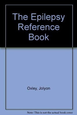 The Epilepsy Reference Book,Jolyon Oxley, Jay Smith