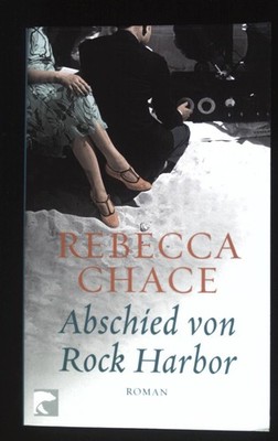 Abschied von Rock Harbor : Roman. Chace, Rebecca und Barbara Schaden: