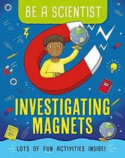Be a Scientist: Investigating Magnets by Bailey, Jacqui Hardback Book The Fast