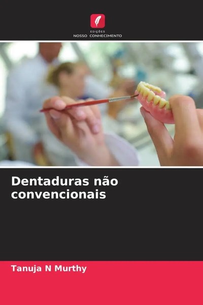 Tanuja N Murthy | Dentaduras NãO Convencionais | Taschenbuch | Portugiesisch-image