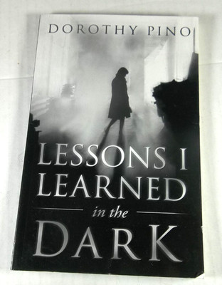 Lessons I Learned in the Dark   Dorothy Pino Paper Cover Book 2020   Used