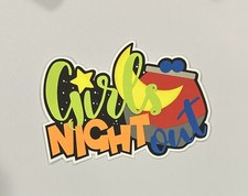 Girls Night Out Scrapbook Title Handmade Paper Pierced Die Cut