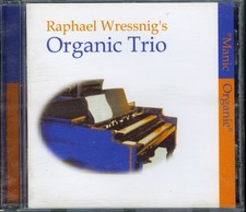 RAPHAEL WRESSNIG - Manic Organic  CD (2002) [MINT/VG+] Hammond B3 Organ