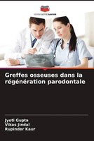 Greffes Osseuses Dans La RéGéNéRation Parodontale Jyoti Gupta (U. A.) Buch 2024