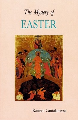 The Mystery of Easter (Lent/East... by Cantalamessa OFM, Ra Paperback / softback