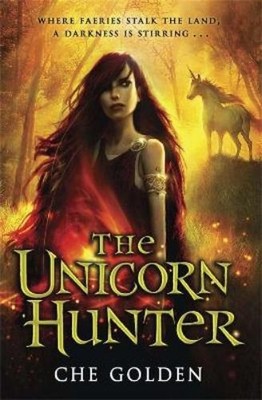 Che Golden The Feral Child Series: The Unicorn Hunter (Taschenbuch)