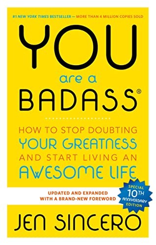 You Are a Badass: How to Stop Doubting Your Greatn... by Sincero, Jen 0762447699