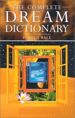 The Complete Dream Dictionary by Ball, Pamela 9780785812142 | eBay