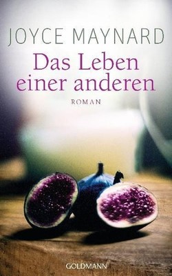Das Leben einer anderen: Roman Maynard, Joyce und Sibylle Schmidt: