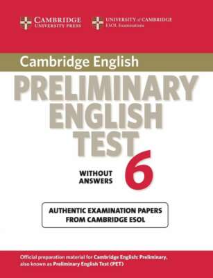 Cambridge Preliminary English Test 6 Student's Book without answers: Official Ex