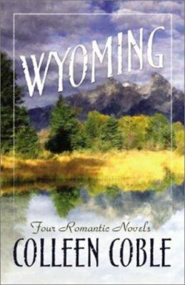 Wyoming: Four Romantic Novels by Coble, Colleen