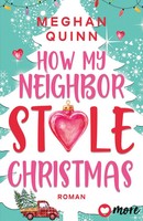 How My Neighbor Stole Christmas | Roman | Meghan Quinn | Taschenbuch | 589 S.