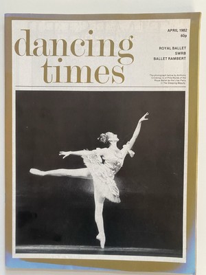 Dancing Times April 1982 Royal Ballet SWRB Ballet Rambert