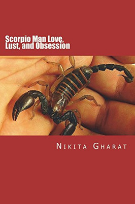 Scorpio Man Love, Lust, and Obsession : Know the Secret -  NEW Nikita Gharat 201
