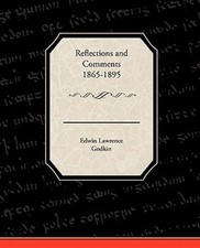 Reflections And Comments 1865-1895 by Godkin, Edwin Lawren, Brand New, Free s...