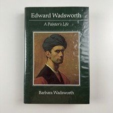 Edward Wadsworth. A Painter's life by Barbara Wadsworth | Michael Russell, 1989