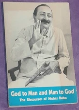 God To Man And Man To God: The Discourses Of Meher Baba (1984 / 2nd Ed. / PBK)