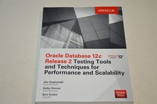 Oracle Database 12c Release 2 Testing Tools and Techniques for