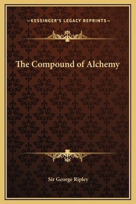 George Ripley The Compound of Alchemy (Hardback)