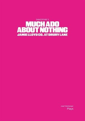 Much Ado About Nothing: Jamie Lloyd Co. at Drury Lane by William Shakespeare Pap