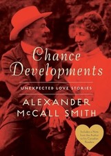 Chance Developments: Unexpected Lov..., McCall Smith, A