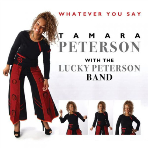 Тамара Петерсон с альбомом The Lucky Peterson Band Whatever You Say (CD)