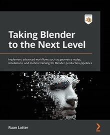 Taking Blender to the Next Level: Implement advanced wor... | Buch | Zustand gut