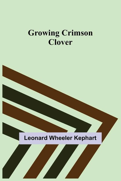 Leonard Wheeler Kephart | Growing Crimson Clover | Taschenbuch | Englisch (2022)-image