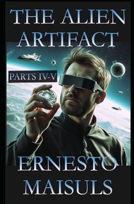 The Alien Artifact (paperback) -  NEW Ernesto Maisuls