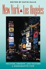 New York and Los Angeles: Politics, Society, and Culture--A Comparative View