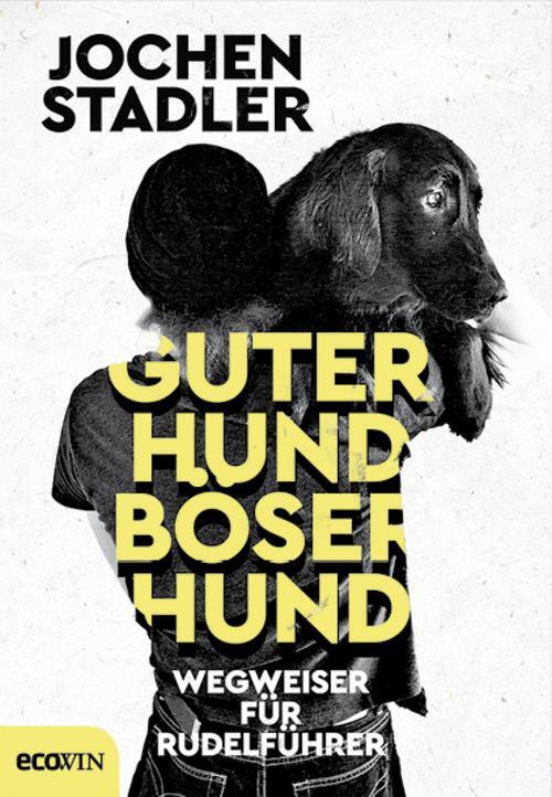 Thumbnail - Guter Hund, Böser Hund Jochen Stadler