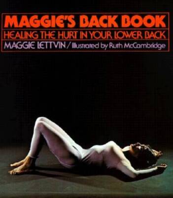Maggie's Back Book: Healing the Hurt in Your Lower Back - Paperback - ACCEPTABLE