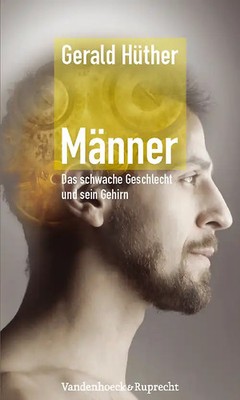 Männer   Das schwache Geschlecht und sein Gehirn