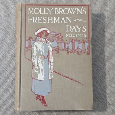 Molly Brown's Freshman Days Nell Speed Hardcover 1912 Hurst Illustrated
